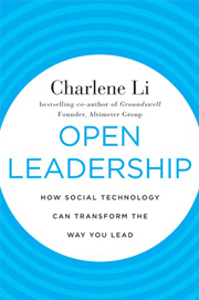 Open Leadership: How Social Technology Can Transform the Way You Lead