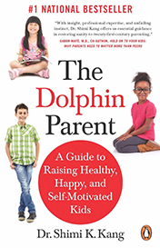 The Dolphin Parent: A Guide to Raising Healthy, Happy, and Self-Motivated Kids