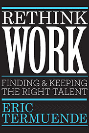 Rethink Work: Finding & Keeping the Right Talent