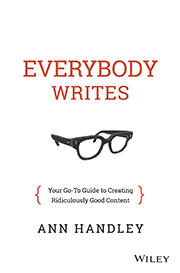 Everybody Writes: Your Go To Guide to Creating Ridiculously Good Content