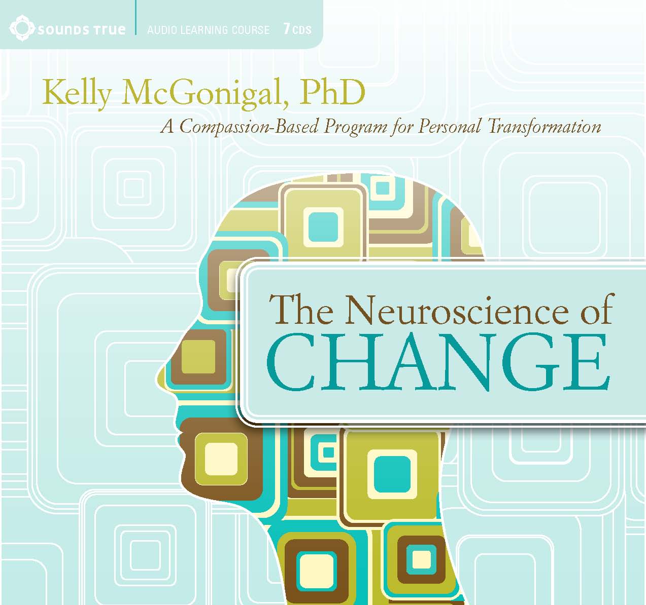 The Neuroscience of Change: A Compassion-Based Program for Personal Transformation