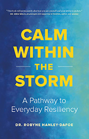 Calm Within the Storm: A Pathway to Everyday Resiliency