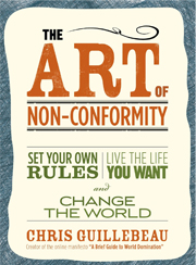 The Art of Non-Conformity: Set Your Own Rules, Live the Life You Want, and Change the World