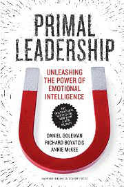 Primal Leadership, With a New Preface by the Authors: Unleashing the Power of Emotional Intelligence