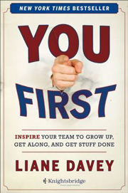 You First: Inspire Your Team to Grow Up, Get Along, and Get Stuff Done