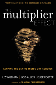 The Multiplier Effect: Tapping the Genius Inside Our Schools