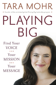 Playing Big: Find Your Voice, Your Mission, Your Message