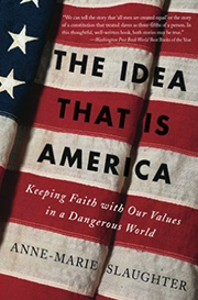 The Idea That Is America: Keeping Faith With Our Values in a Dangerous World